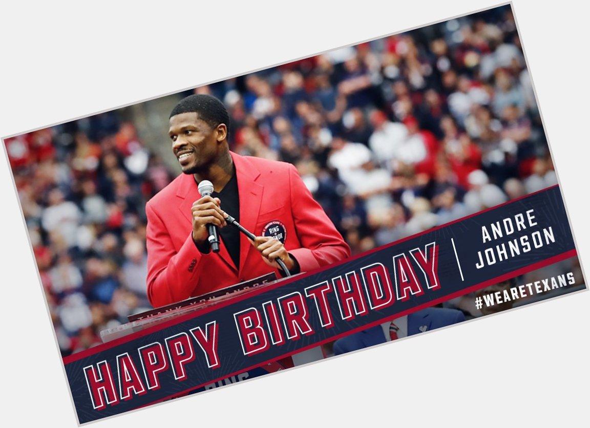  8 0 !  to help us wish Andre Johnson a happy birthday! 