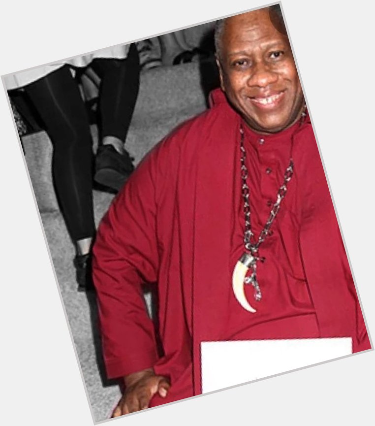 Happy Birthday to Eternal Overall Motha Andre Leon Talley 