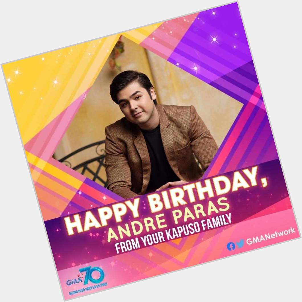 Happy 25th Birthday 
Andre Paras  Kapuso Brigade 