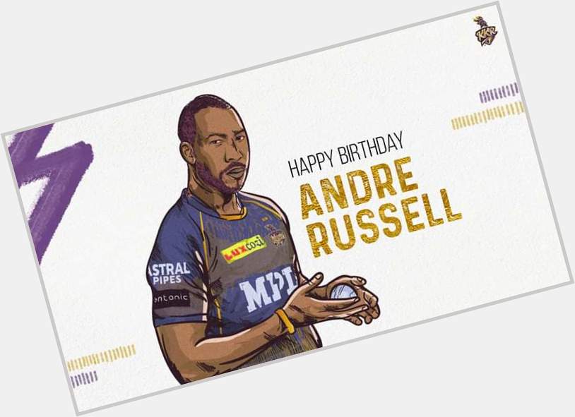  HAPPY BIRTHDAY  ANDRE RUSSELL BLESS FOREVER   TODAY WE WANT TO SEE FROM YOU RUSSELL MUSELL INNINGS  