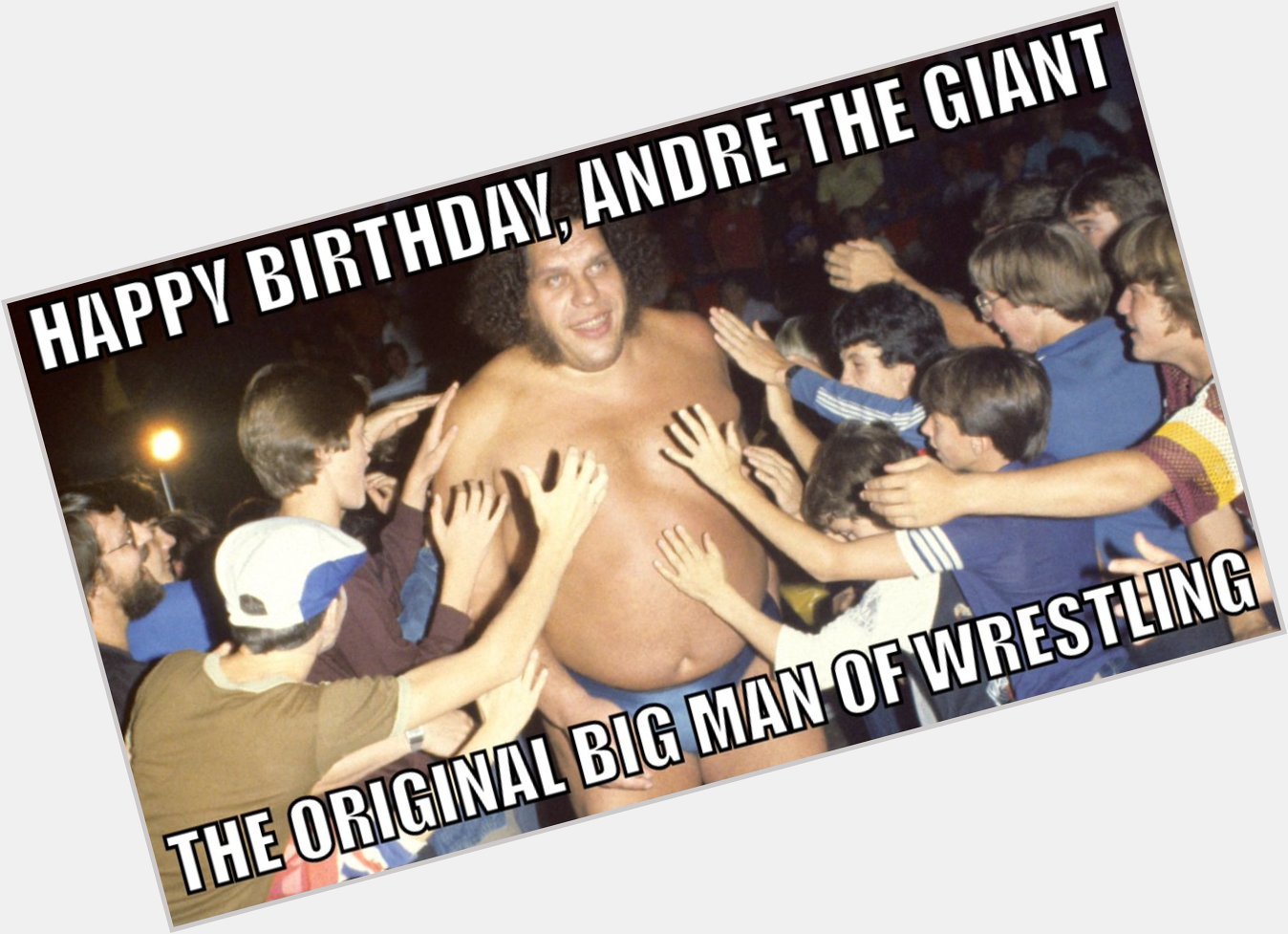 Happy Birthday to the original \"Big Man,\" Andre The Giant! 
