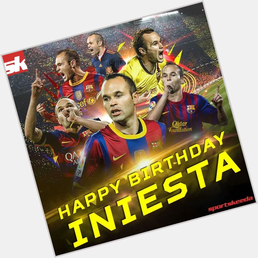 Happy 33rd birthday Don Andres Iniesta. 