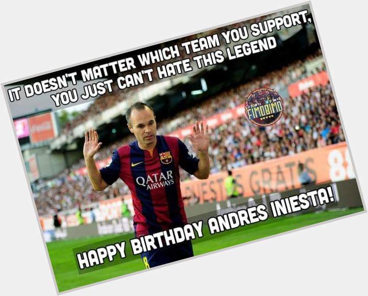 Happy Birthday Andres Iniesta     