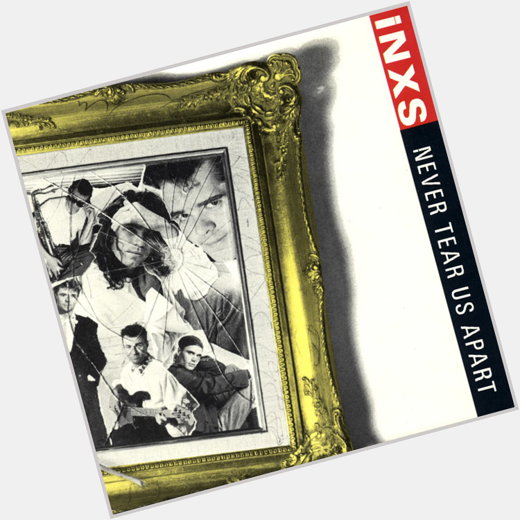 Happy 62nd birthday to Andrew Farriss of INXS.

This is \Never Tear Us Apart\ by INXS, released by Mercury in 1988. 