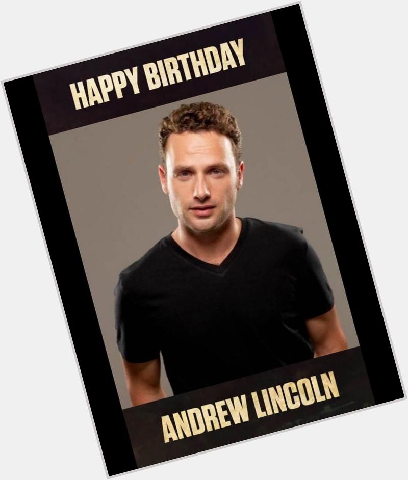 Happy birthday Andrew Lincoln      