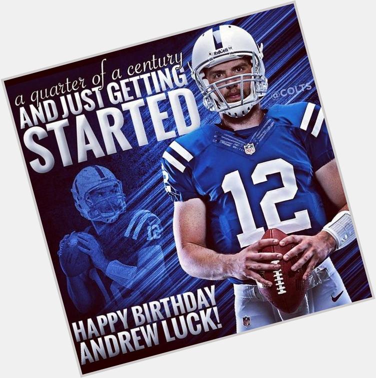 Happy birthday Andrew Luck!!!!   