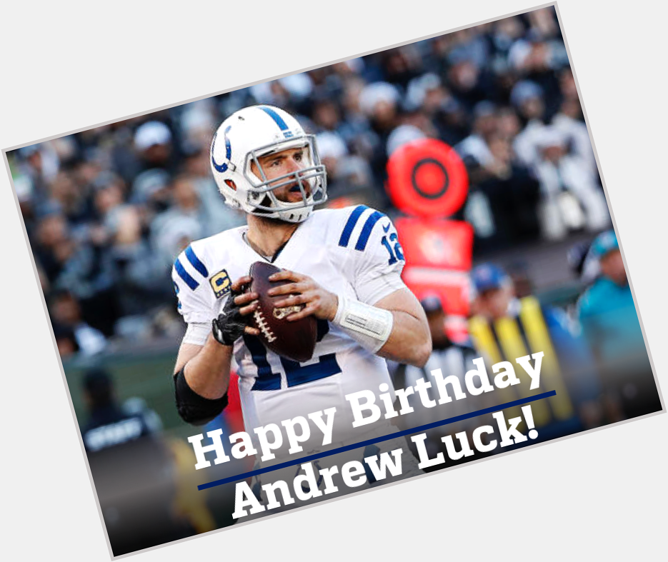 Join us in wishing a Happy Birthday to Indianapolis Colts QB Andrew Luck!   