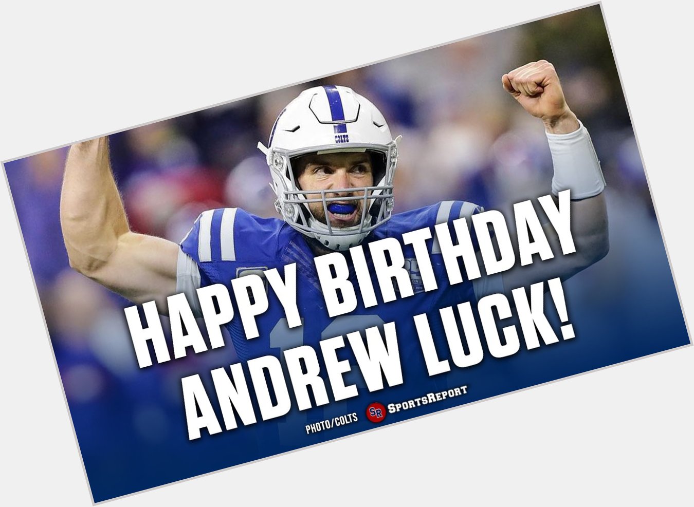  Fans, let\s wish Andrew Luck a Happy Birthday! GO COLTS!! 