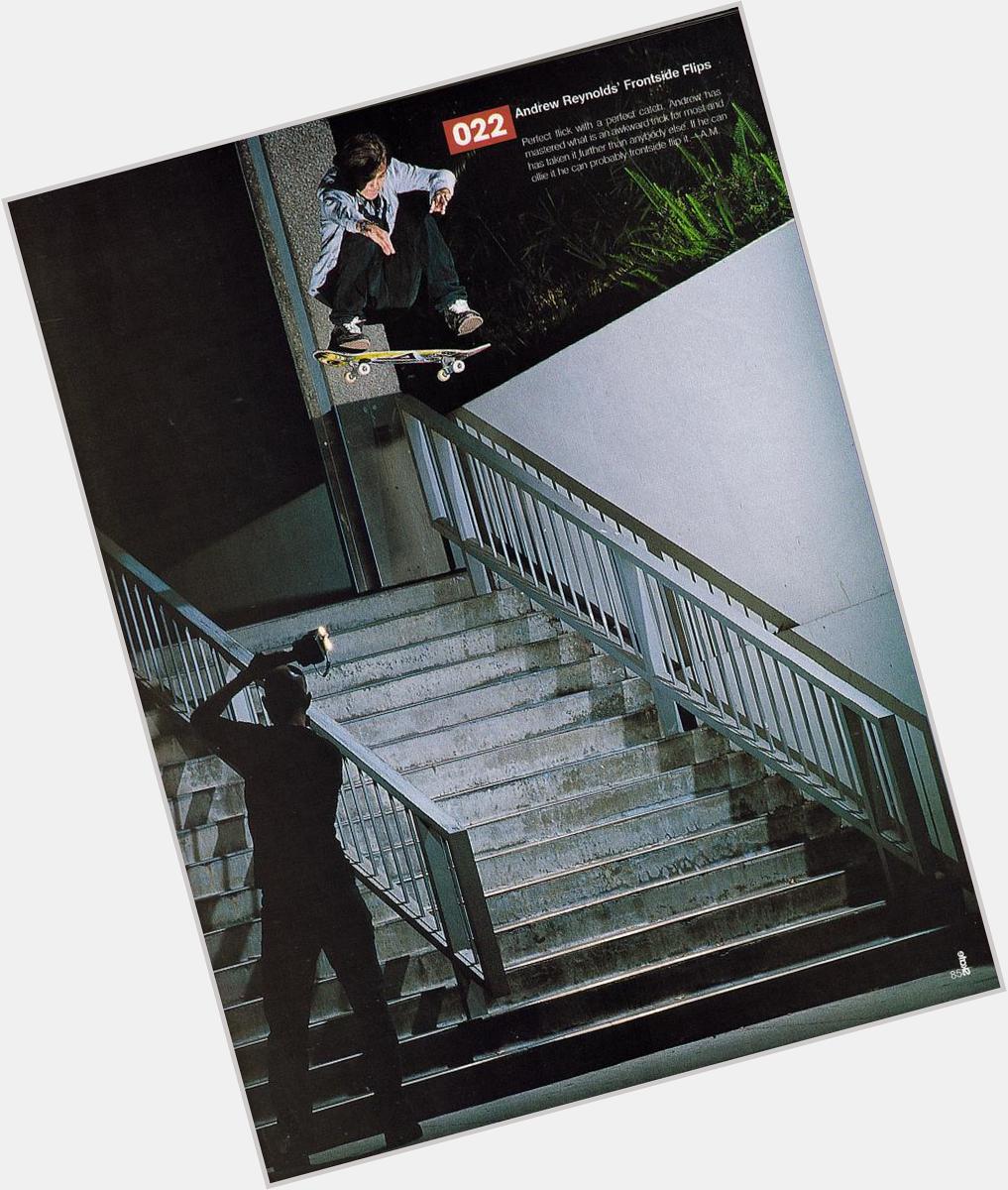 HAPPY BIRTHDAY TO THE GREATEST TO EVER DO IT ANDREW REYNOLDS YOURE THE REASON WHY I SKATE ND WHY I SKATE THE WAY I DO 