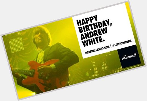 Happy birthday to Kaiser Chiefs guitarist and Marshall artist, Andrew White 