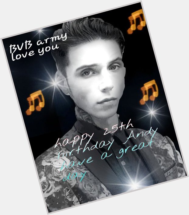 Happy 25th birthday andy biersack i hope you have a rocking day  bvb army love you 