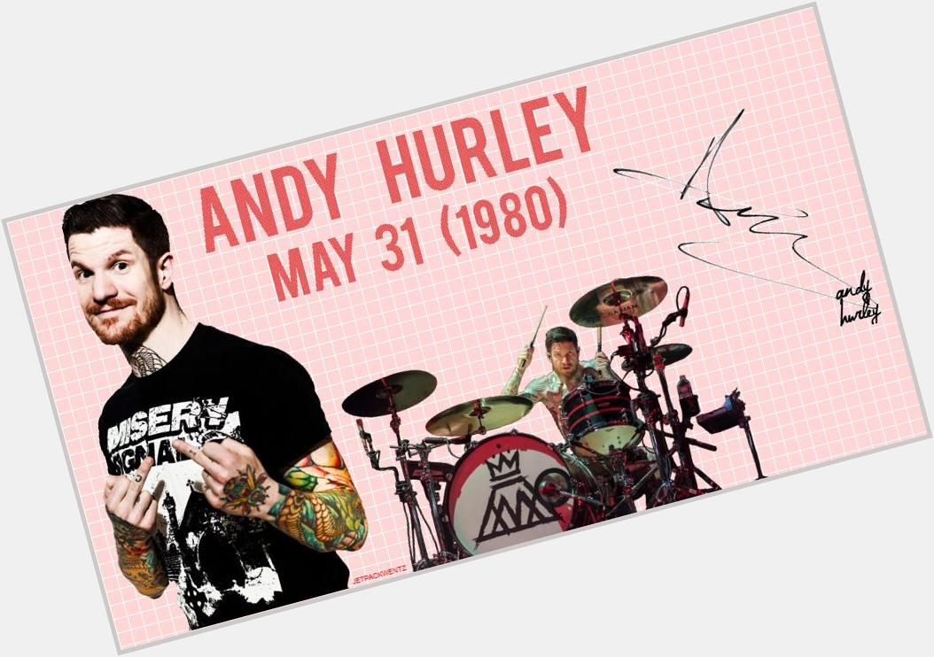   Happy 35th Birthday, Andy Hurley  
