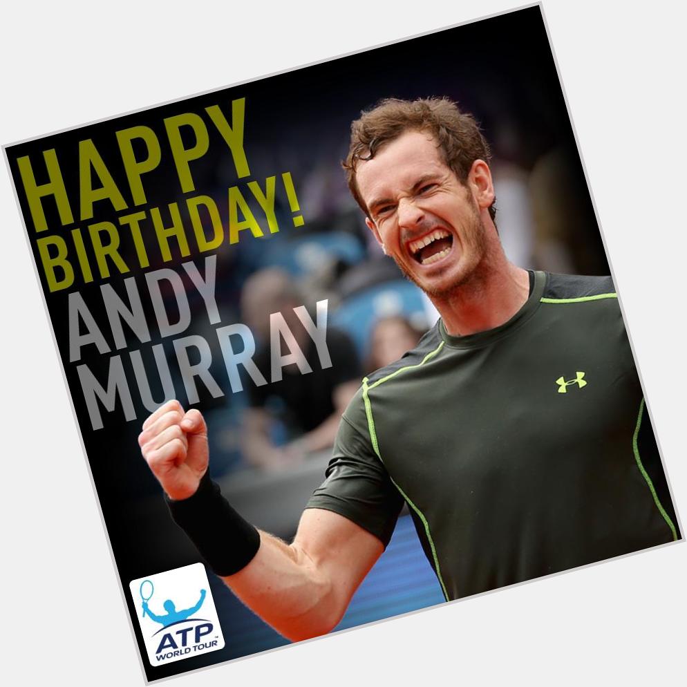 HAPPY BIRTHDAY ANDY MURRAY!!!   Today the tennis player is 28!! Congratulations crack 