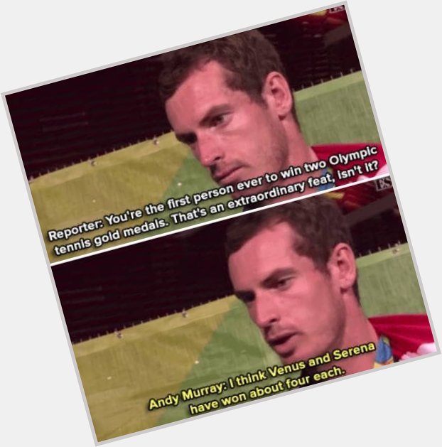 Andy Murray telling it like it is. Happy Birthday  