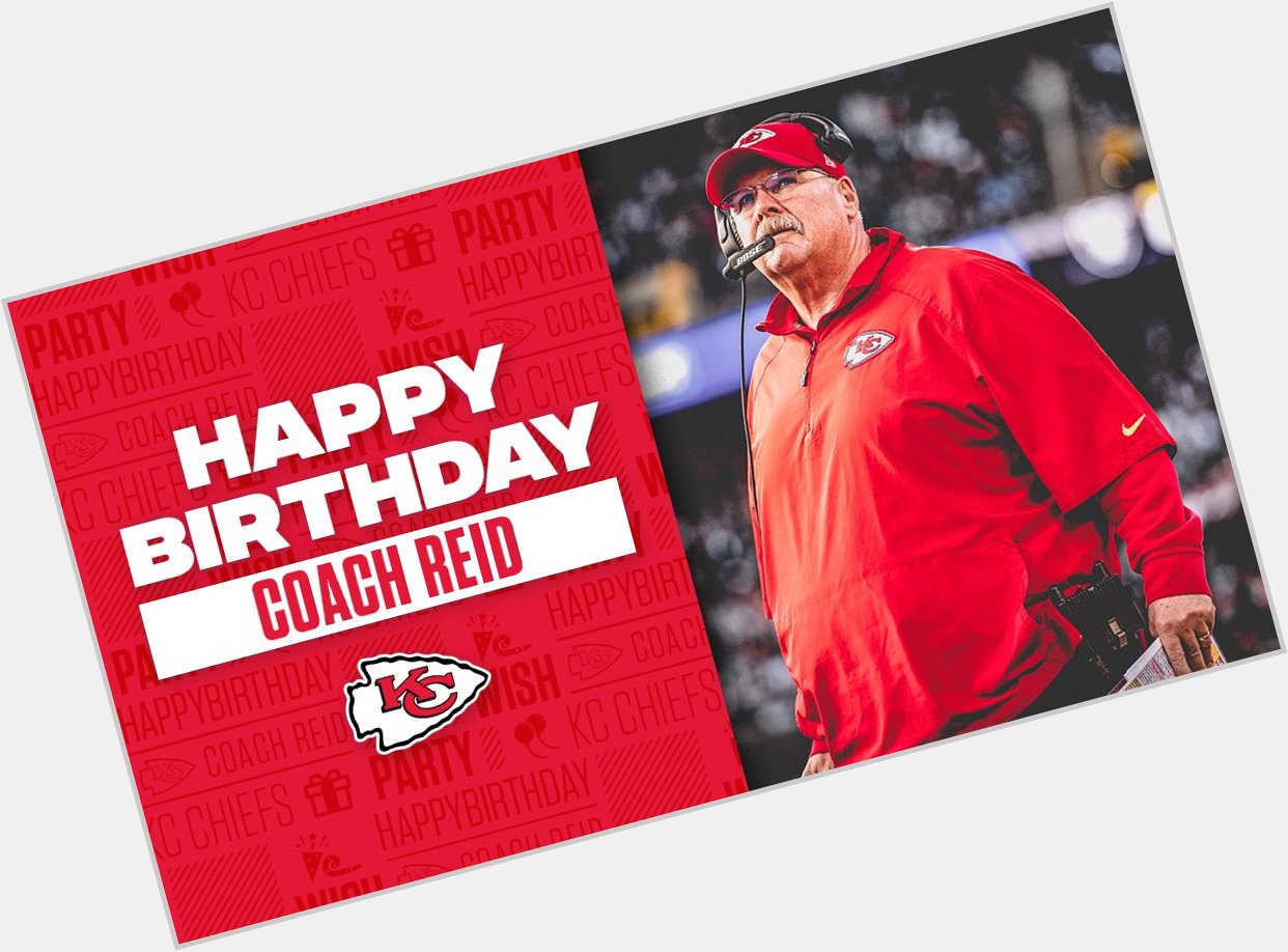 To wish Coach Andy Reid a happy birthday!  