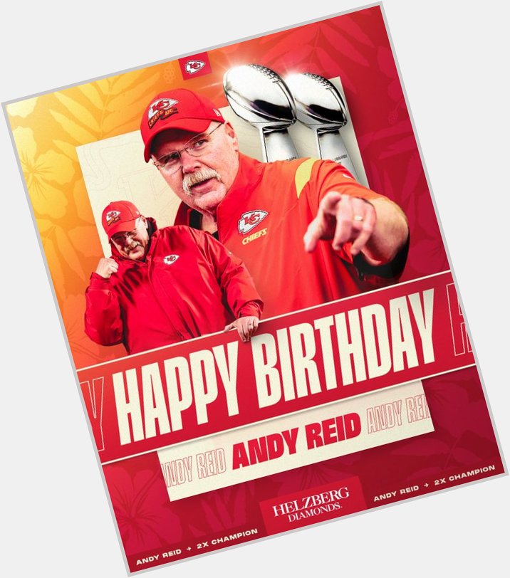Happy Birthday to the 2x Super Bowl Coach, Andy Reid! 