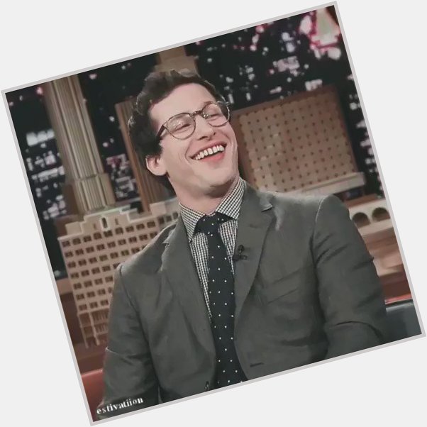 Happy Birthday to the one and only Andy Samberg. Thank you for making me laugh everyday. I love you. 