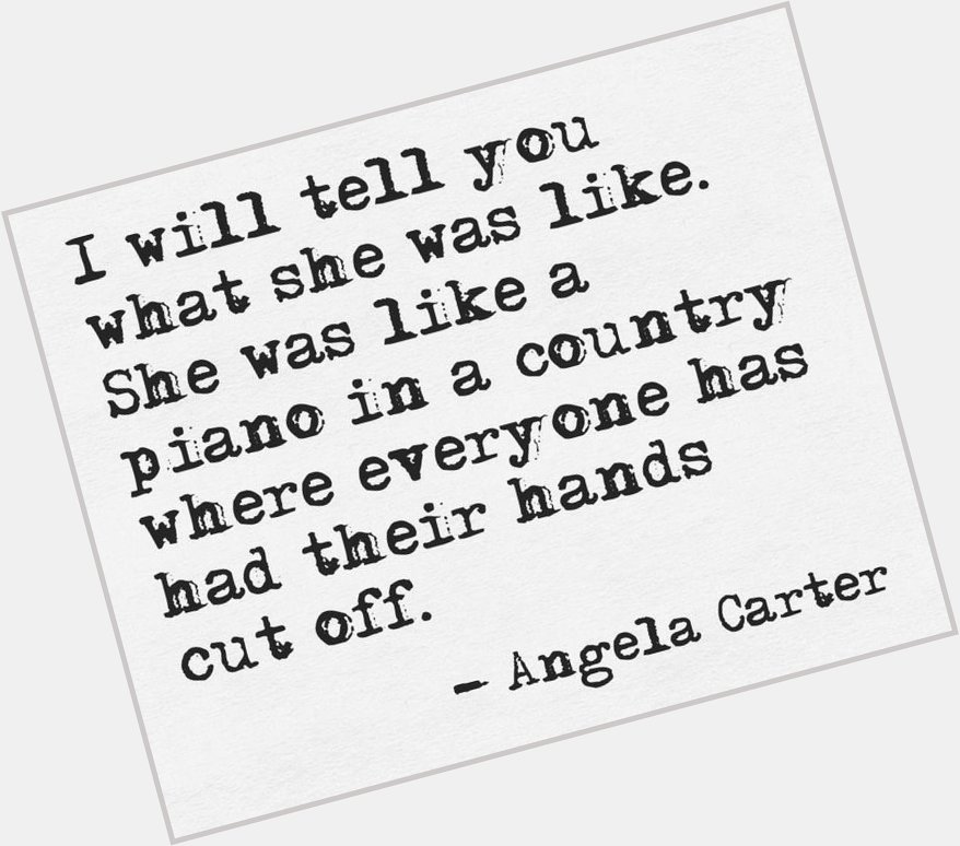 Happy birthday to the late Angela Carter!  
