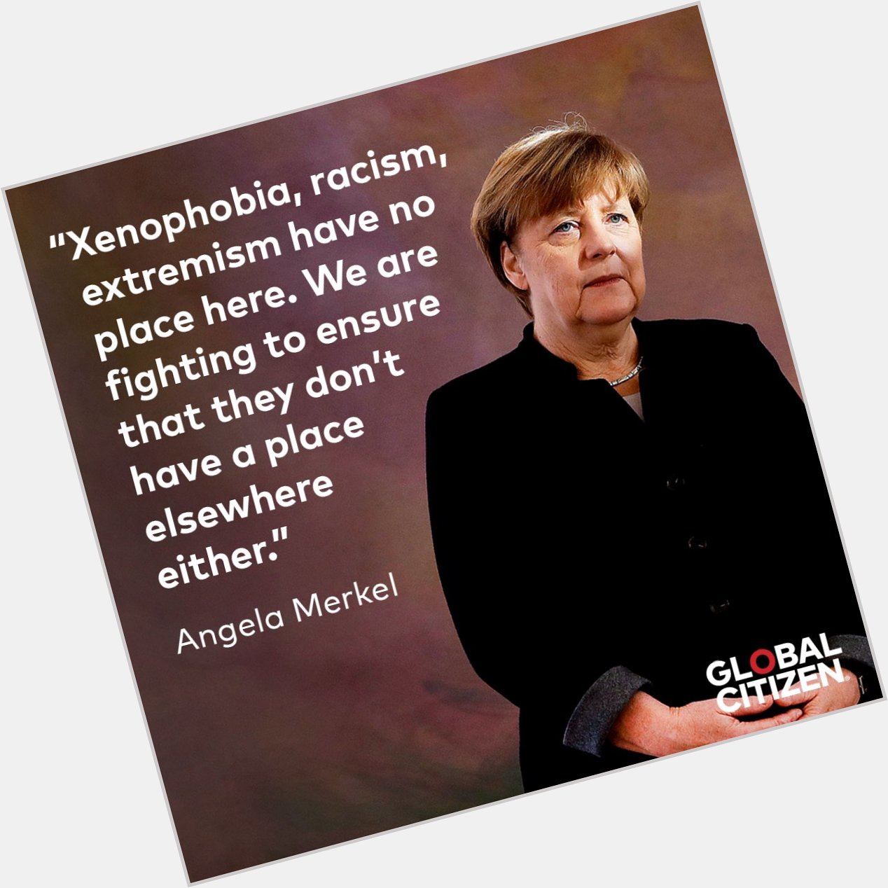 Spoken like a true Global Citizen! Happy birthday, Angela Merkel 