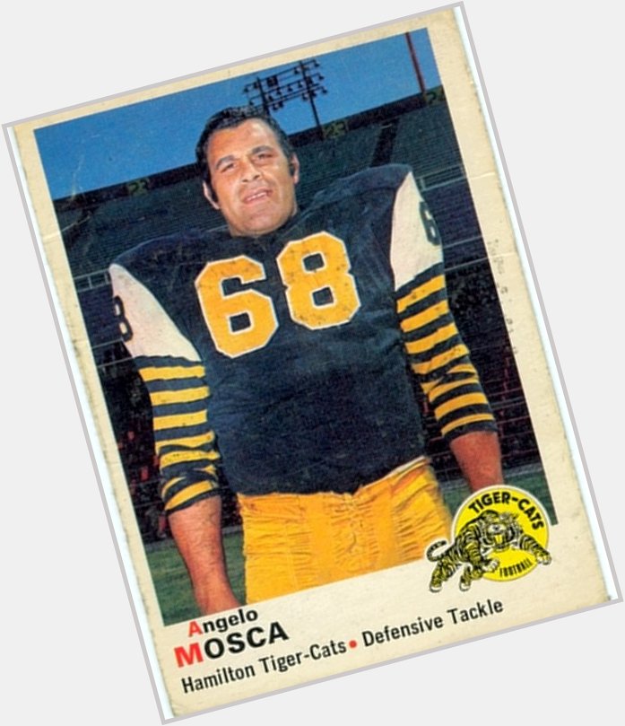 Happy Birthday to my fave player of all time ... Angelo Mosca !!! Happy Birthday champ!  