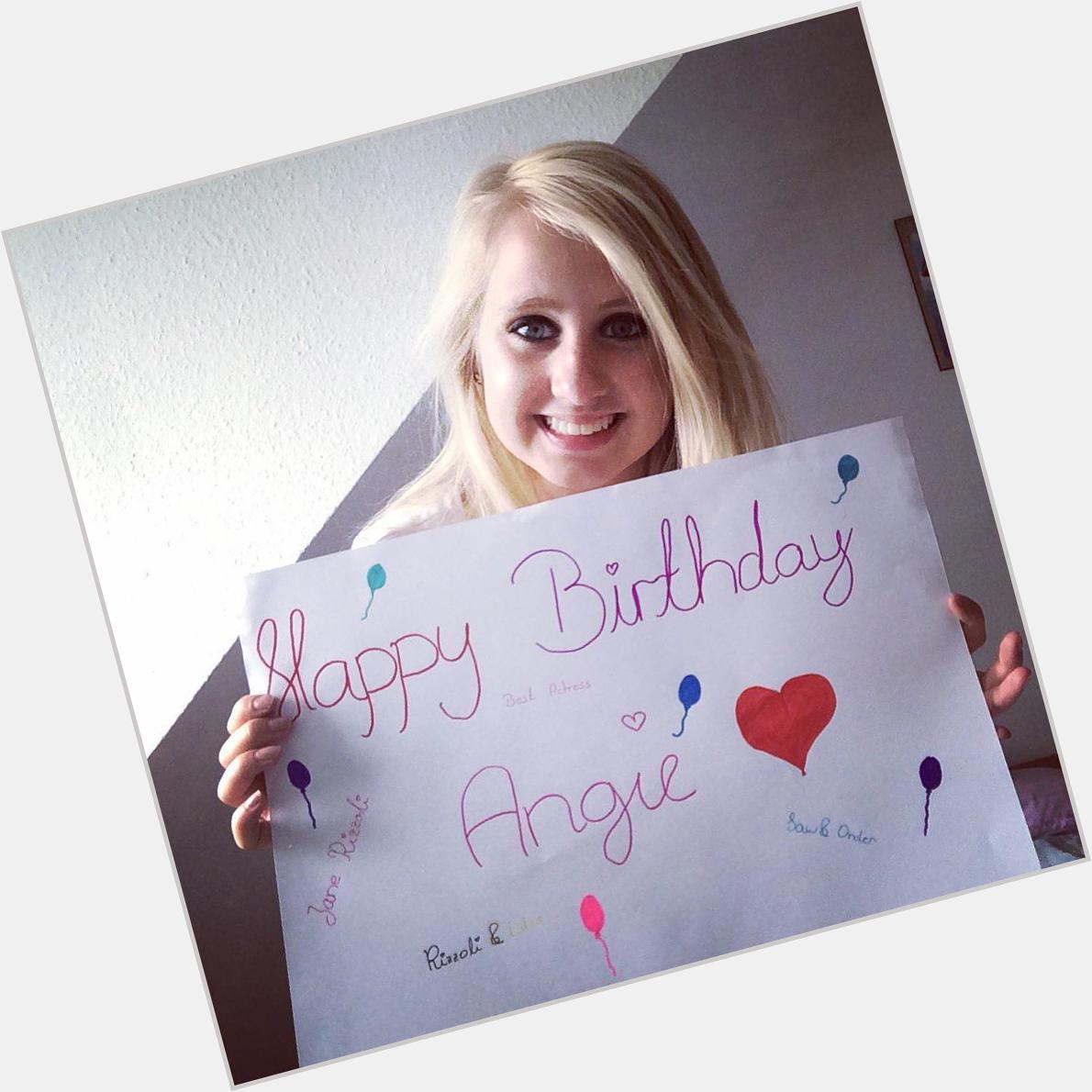 IT\S ANGIE\S BIRTHDAY  happy Birthday to the wonderful and beautiful Enjoy your day  
