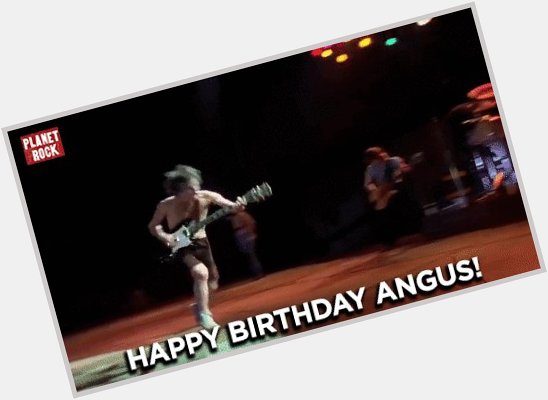 Angus!
Angus!
Angus!

Happy birthday to the legendary Angus Young of 