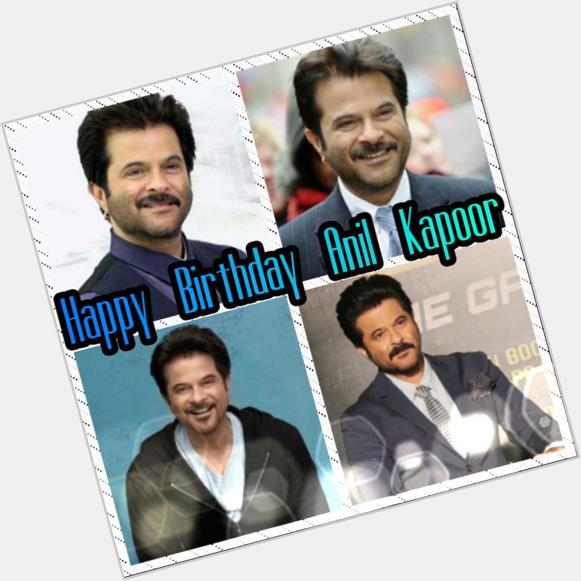 Happy Birthday Anil Kapoor sir! I wish you everything you want in the world keep smiling and acting    