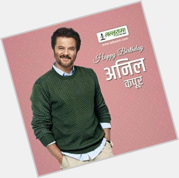 Wishes a very Happy birthday to Evergreen actor Anil Kapoor ..  