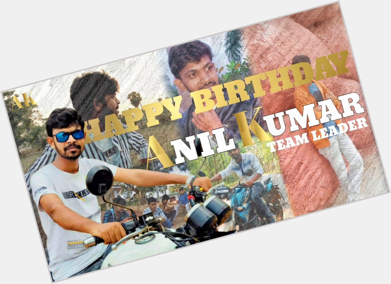 Happy birthday To our Brother & Team Leader Anil Kumar 