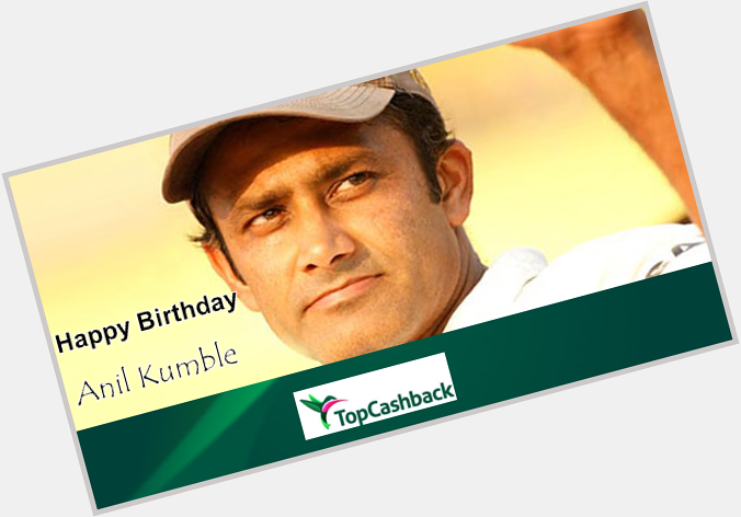 TopCashbackIndia wishing Anil Kumble a very Happy Birthday.   