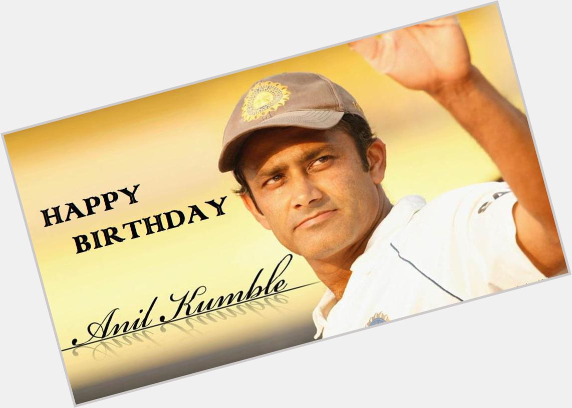 Happy Birthday  Anil Kumble !! 