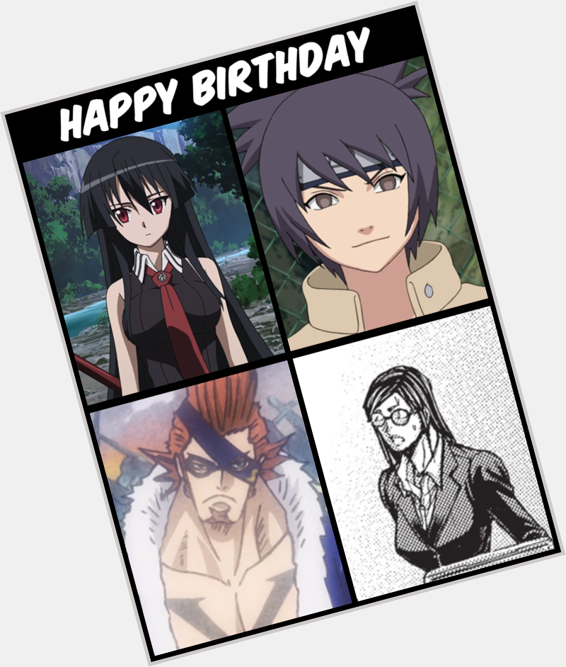 Happy Birthday Akame, Anko Mitarashi, X Drake, and Hanako Shibukawa! 