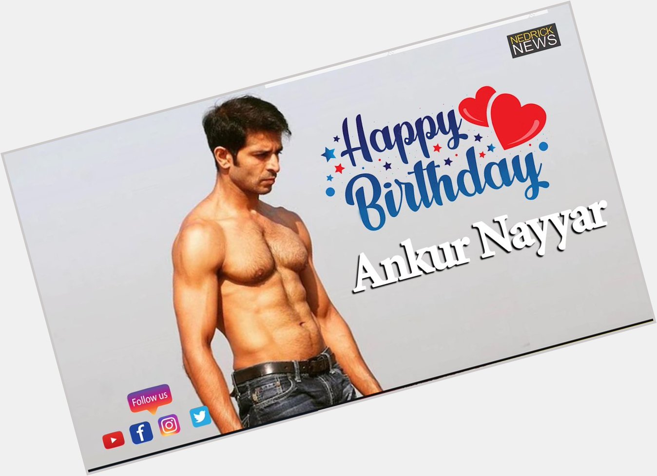 Happy Birthday Ankur Nayyar!    