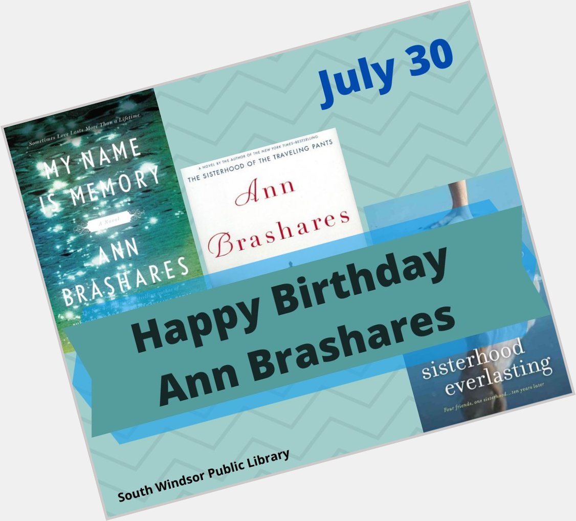 July 30: Happy Birthday Ann Brashares!     