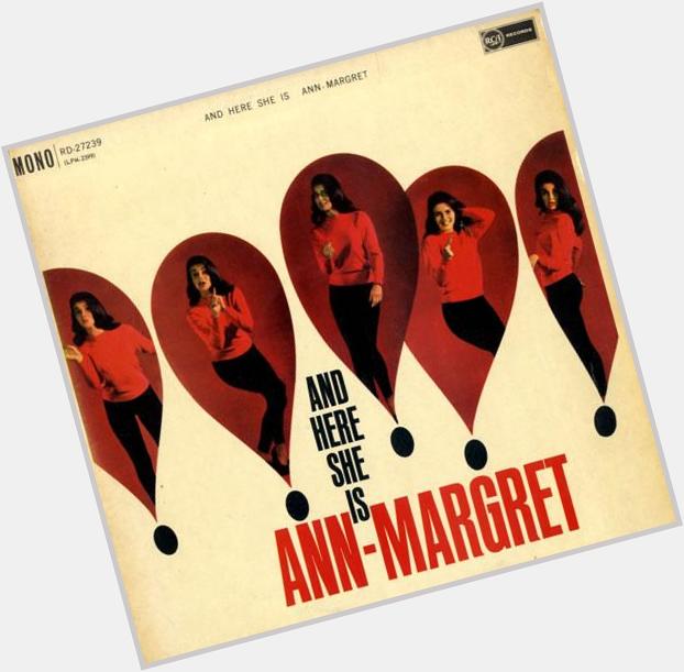 Happy Birthday to the legend Ann-Margret. Born April 28th 1941 