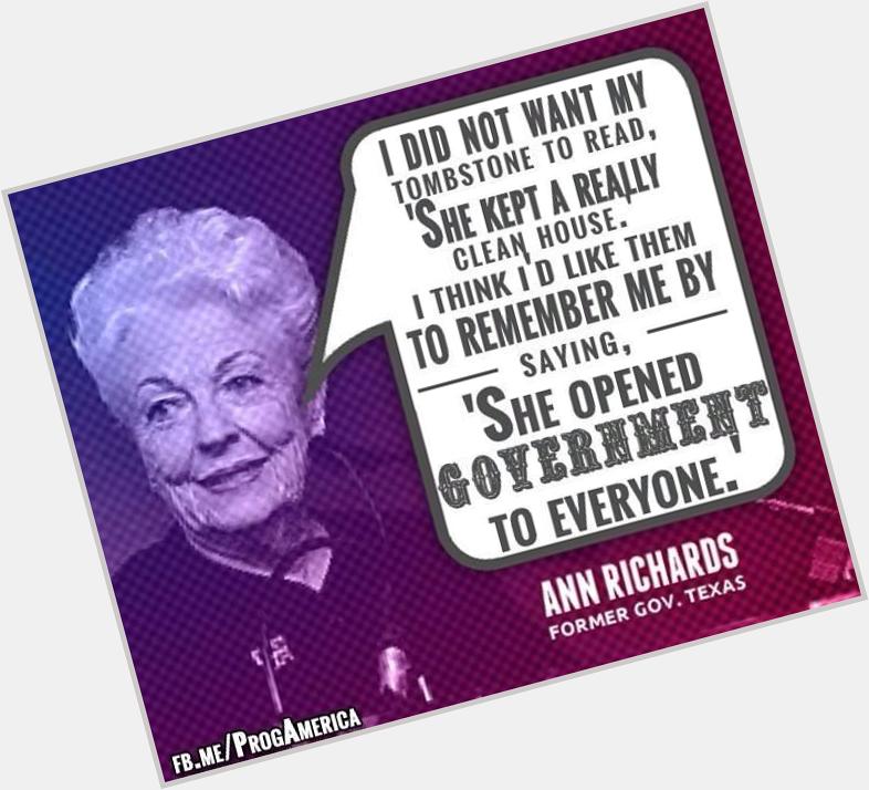 Happy Birthday Ann Richards! You opened government to everyone! Iowa  