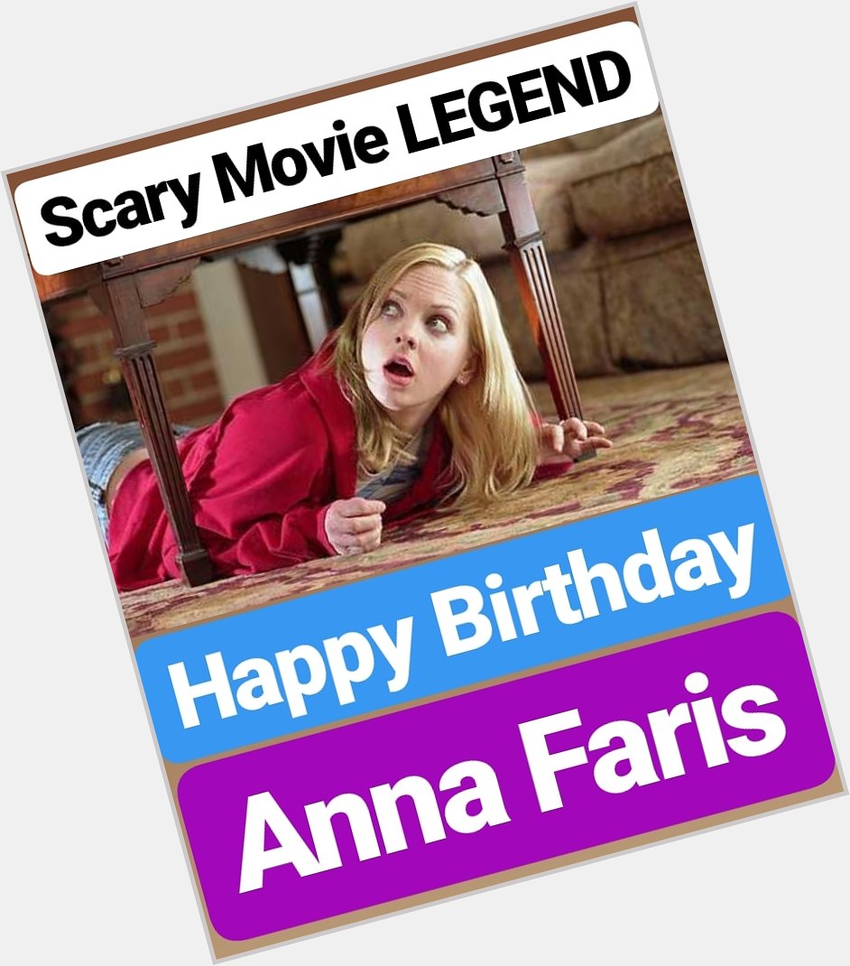 Happy Birthday 
Anna Faris Scary Movie LEGEND 