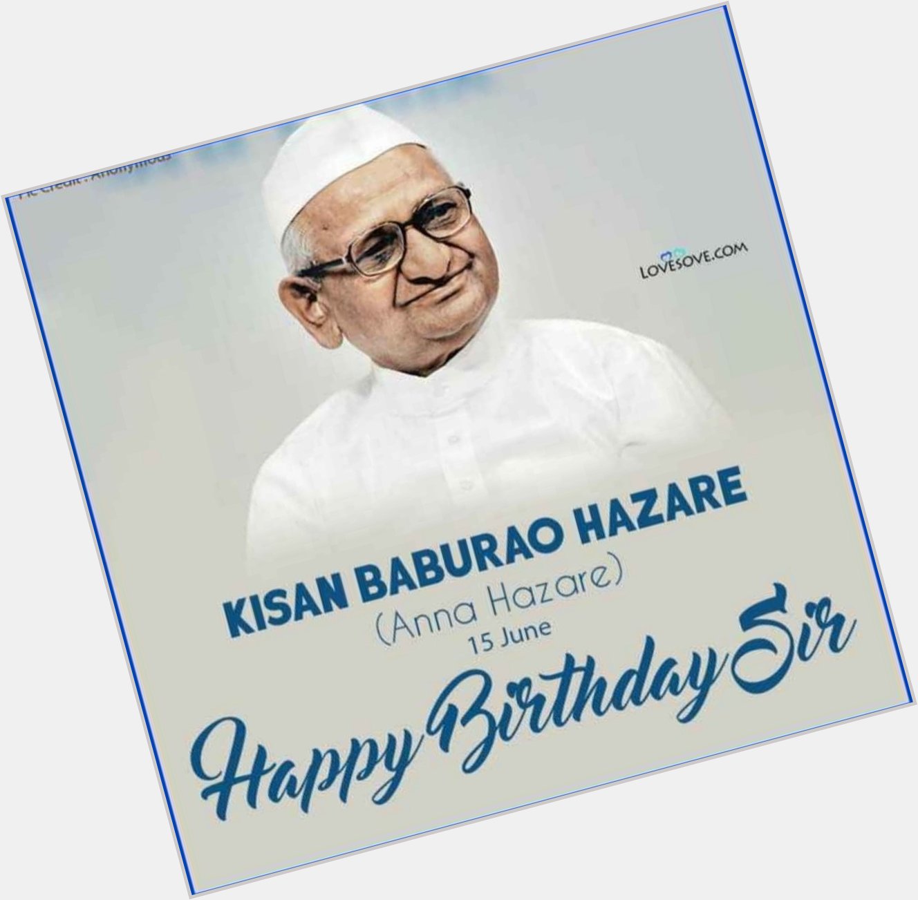 Happy birthday Anna Hazare Sir.      