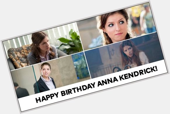 Happy Birthday Anna Kendrick! Hit Like if you can t wait for 