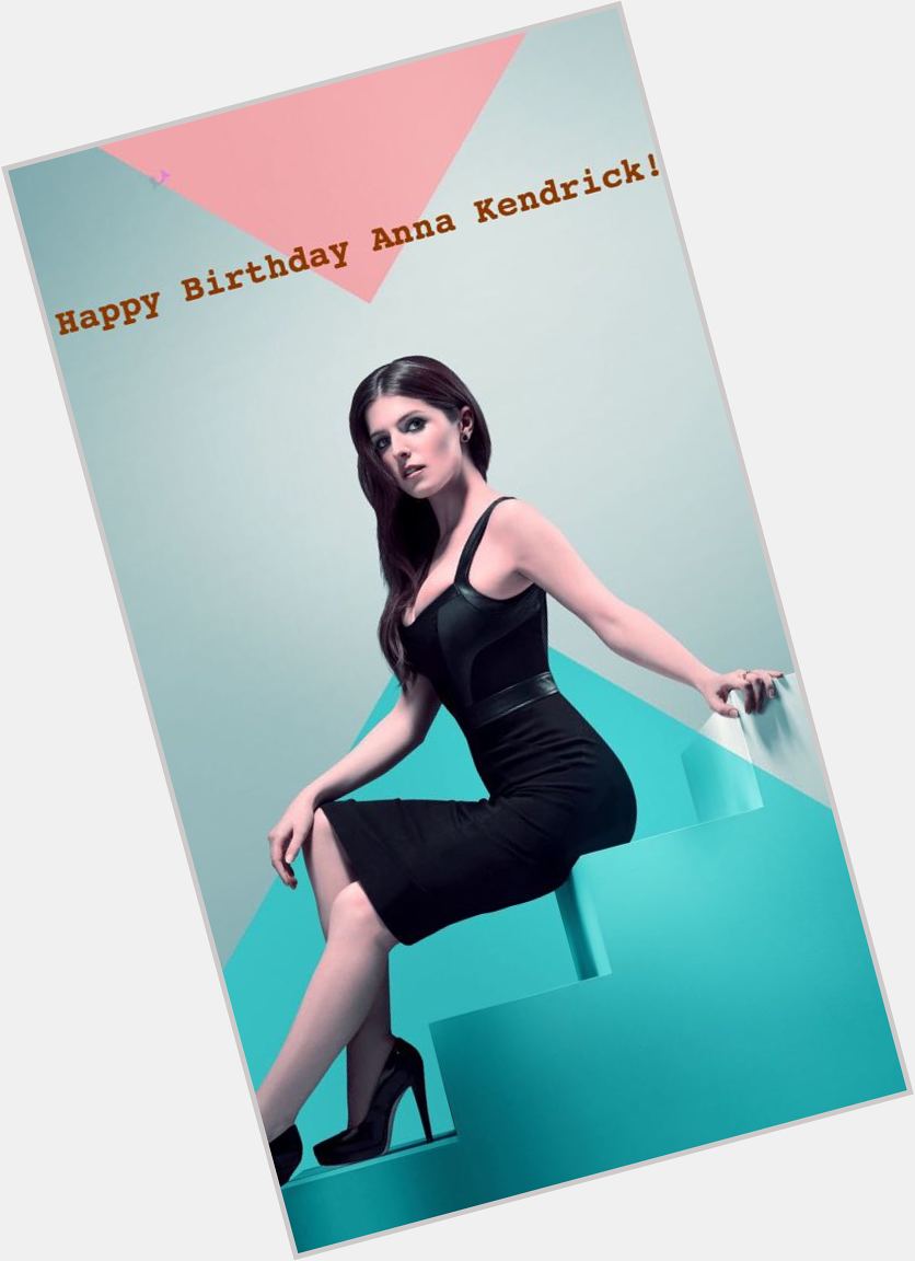 Happy Birthday Anna Kendrick! 