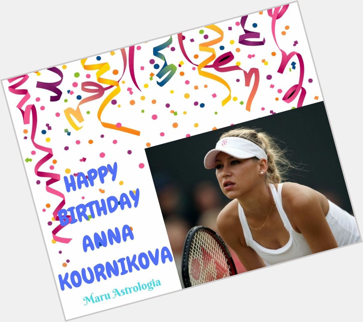 HAPPY BIRTHDAY ANNA KOURNIKOVA!!!   