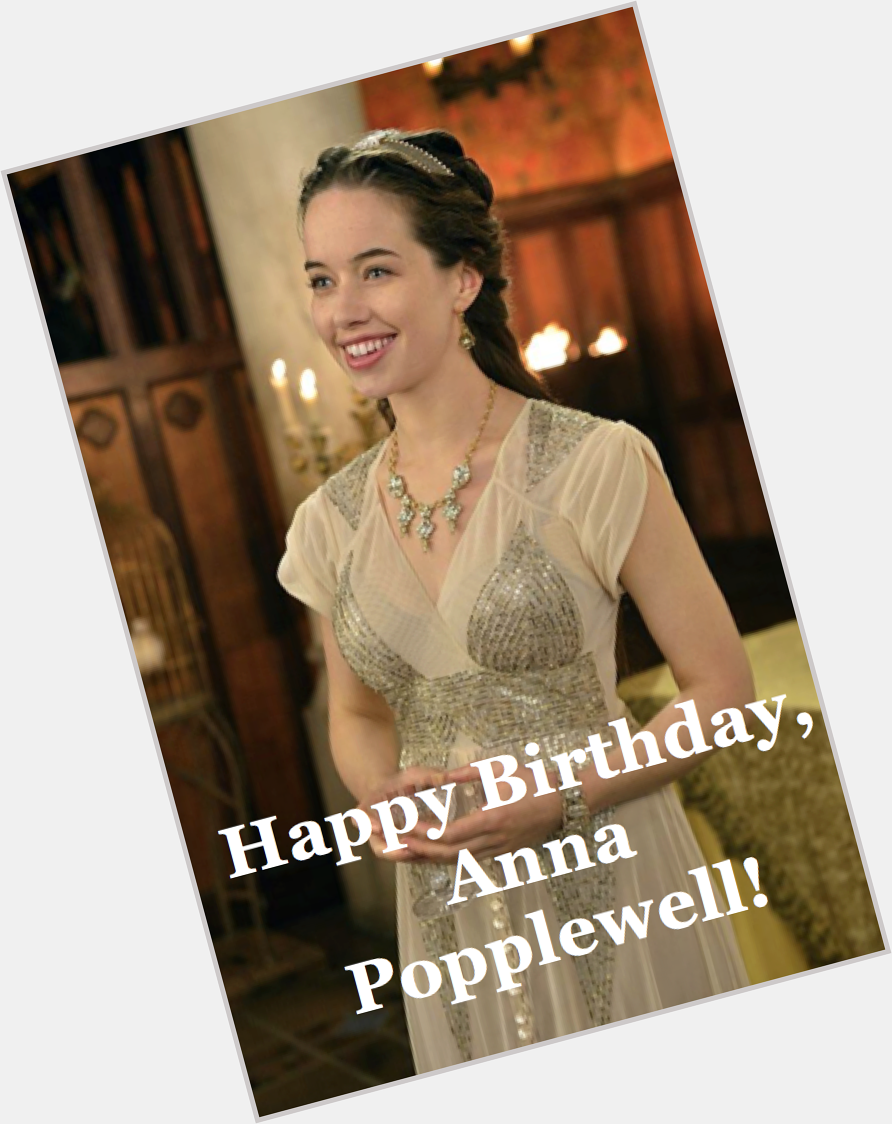 Happy, happy birthday to the spectacular Anna Popplewell! 