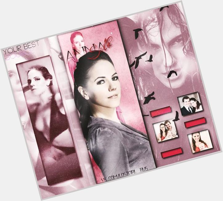  Happy Birthday! Gorgeous Anna Silk.from your fans  