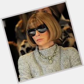 Happy 65th birthday to the QUEEN of fashion - Miss Anna Wintour!  