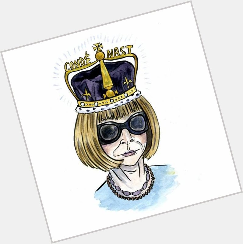 Happy birthday to the queen of fashion and my very own hero, miss anna wintour. long live the queen. 