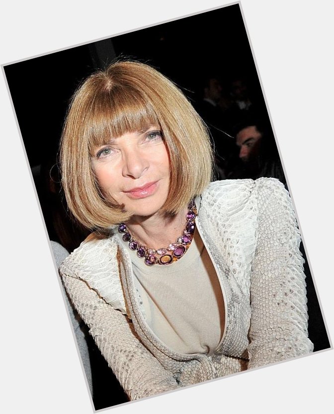 Happy birthday to my biggest inspiration, the OG girl boss and fashion icon, Anna Wintour 