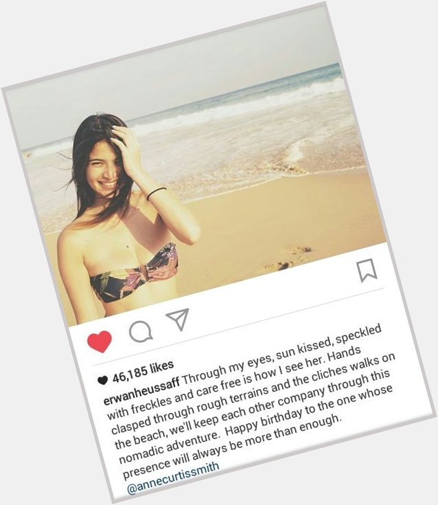 Erwan\s caption tho       mo ligid man sad ta ooy haha. Happy Birthday Anne Curtis 