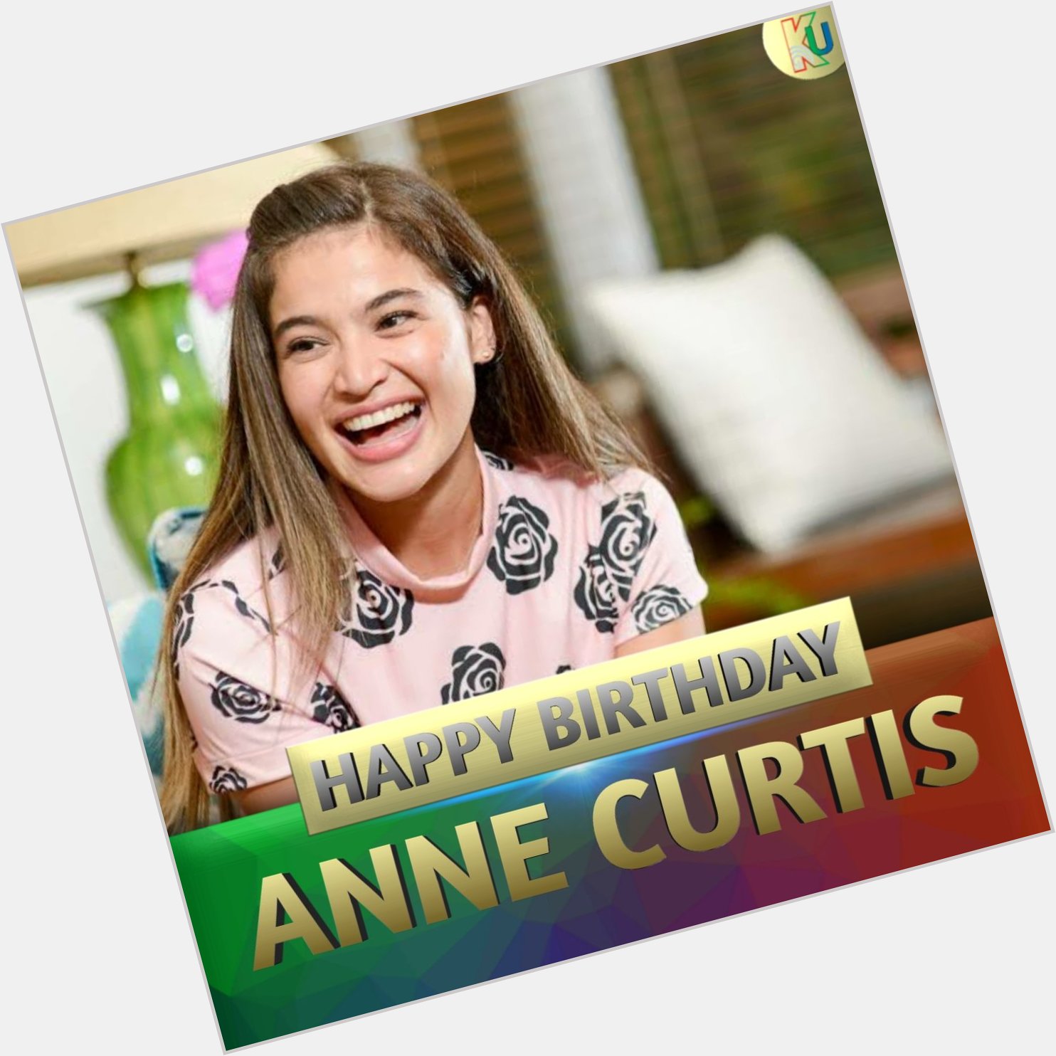 Happy Birthday sa ating nagiisang dyosa Anne Curtis    
