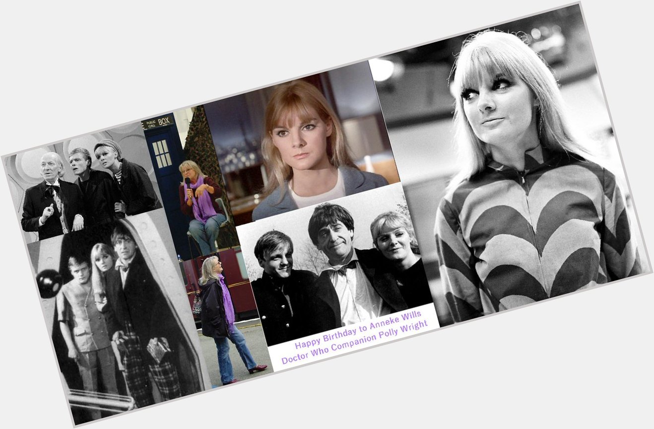Happy Birthday to Anneke Wills today! - Doctor Who Companion Polly Wright 
