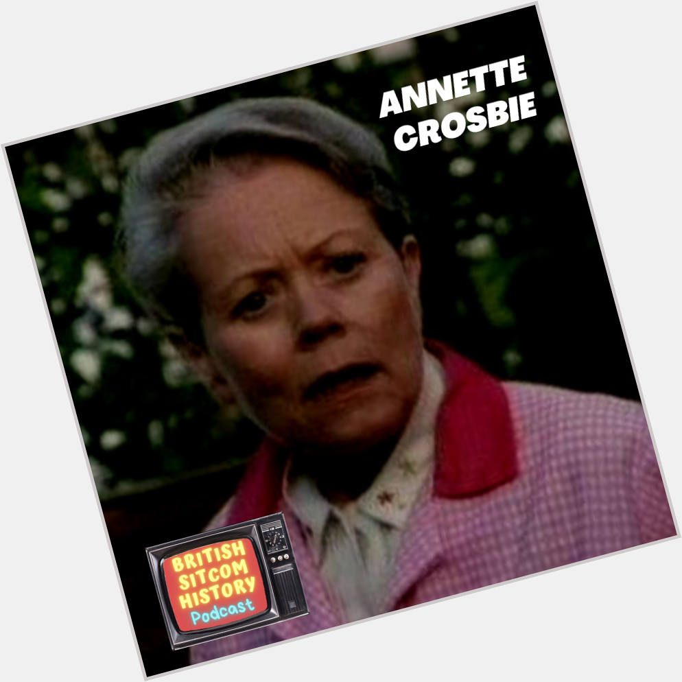 Happy Birthday to Annette Crosbie.  
